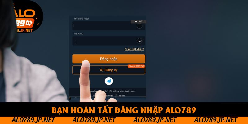 Bạn hoàn tất đăng nhập Alo789